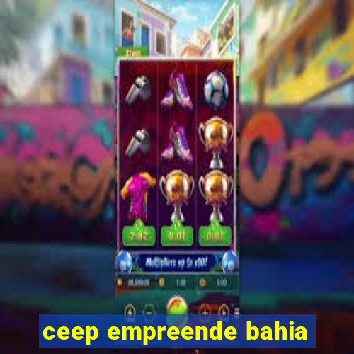 ceep empreende bahia